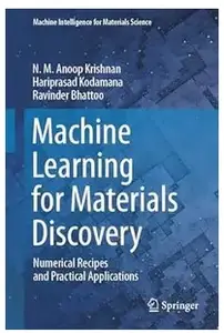 Machine Learning for Materials Discovery Numerical Recipes and Practical Applications