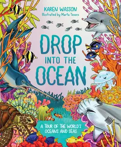 Drop into the Ocean A Tour of the World’s Oceans and Seas