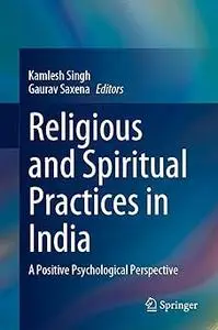 Religious and Spiritual Practices in India A Positive Psychological Perspective