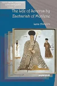 The Life of Severus by Zachariah of Mytilene