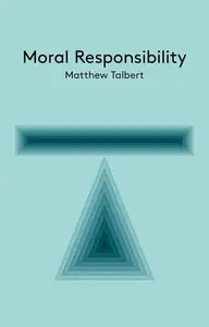 Moral Responsibility An Introduction (Key Concepts in Philosophy)