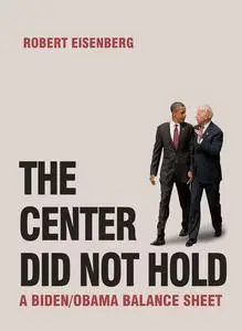 The Center Did Not Hold A BidenObama Balance Sheet