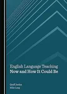 English Language Teaching Now and How It Could Be