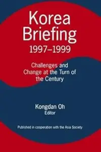 Korea Briefing 1997-1999 Challenges and Changes at the Turn of the Century