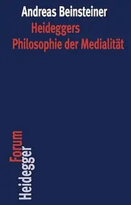 Heideggers Philosophie Der Medialitat