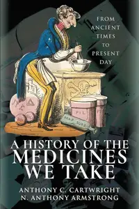 A History of the Medicines We Take From Ancient Times to Present Day