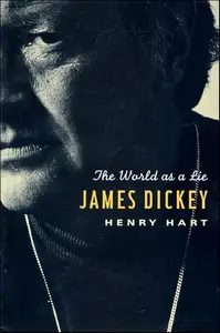 James Dickey The World as a Lie