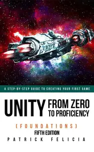 Unity from Zero to Proficiency (Foundations), 5th Edition