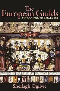 The European Guilds An Economic Analysis