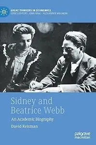 Sidney and Beatrice Webb An Academic Biography