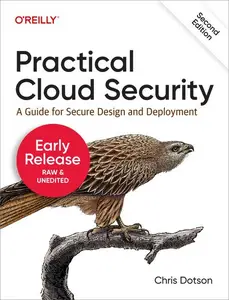 Practical Cloud Security, 2nd Edition (Third Early Release)