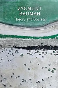 Theory and Society Selected Writings, Volume 3