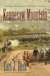 Kennesaw Mountain Sherman, Johnston, and the Atlanta Campaign (Civil War America)