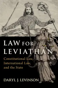 Law for Leviathan Constitutional Law, International Law, and the State