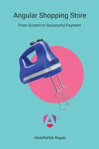 Angular Shopping Store From Scratch to Successful Payment