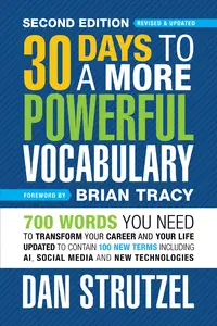 30 Days to a More Powerful Vocabulary 700 Words You Need To Transform Your Career and Your Life, 2nd Edition