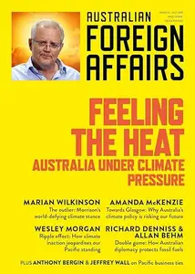 Feeling the Heat; Australia Under Climate Pressure Australian Foreign Affairs 12