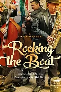 Rocking the Boat Migration and Race in Contemporary Spanish Music