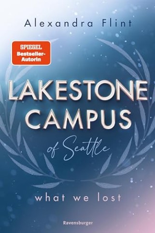 Cover: Flint, Alexandra - Lakestone Campus of Seattle 2 - What We Lost