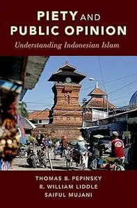 Piety and Public Opinion Understanding Indonesian Islam