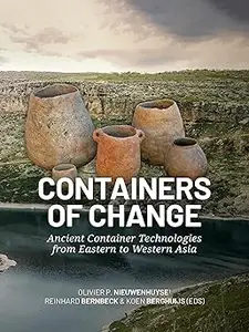 Containers of Change Ancient Container Technologies from Eastern to Western Asia