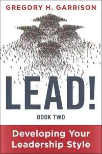 LEAD! Book 2 Developing Your Leadership Style