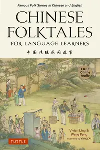 Chinese Folktales for Language Learners Famous Folk Stories in Chinese and English (Free online Audio Recordings)