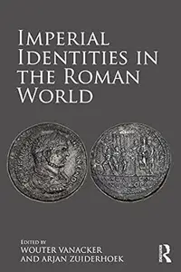 Imperial Identities in the Roman World