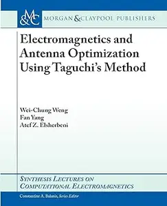 Electromagnetics and Antenna Optimization using Taguchi’s Method