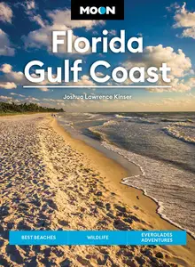 Moon Florida Gulf Coast Best Beaches, Wildlife, Everglades Adventures (Moon U.S. Travel Guide), 8th Edition