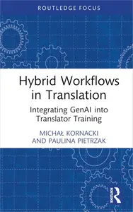 Hybrid Workflows in Translation Integrating GenAI into Translator Training