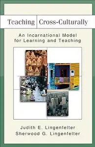 Teaching Cross-Culturally An Incarnational Model for Learning and Teaching