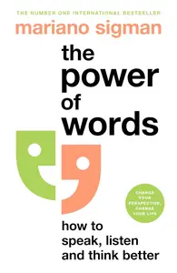 The Power of Words How to Speak, Listen and Think Better