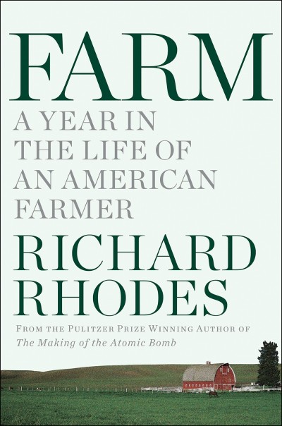 Farm: A Year in the Life of an American Farm - Richard Rhodes F083f6b1a8d9316c40c3594c3484ed30