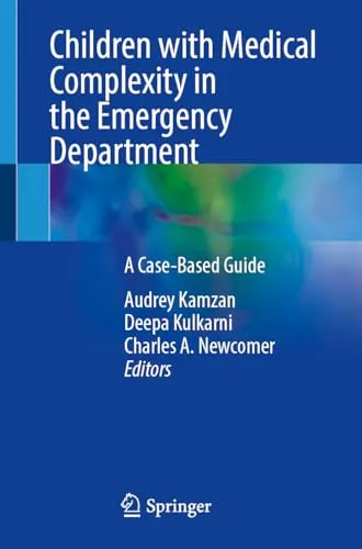 Children with Medical Complexity in the Emergency Department A Case-Based Guide