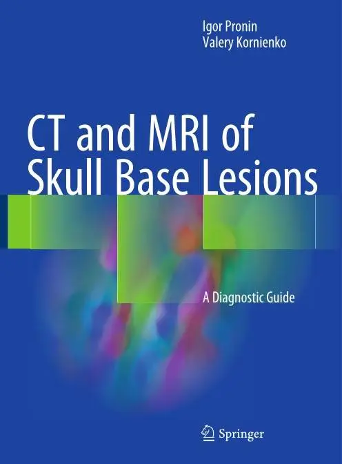 CT and MRI of Skull Base Lesions A Diagnostic Guide