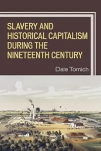 Slavery and Historical Capitalism during the Nineteenth Century