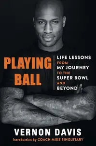 Playing Ball Life Lessons from My Journey to the Super Bowl and Beyond