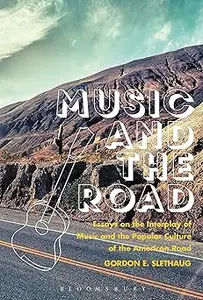 Music and the Road Essays on the Interplay of Music and the Popular Culture of the American Road