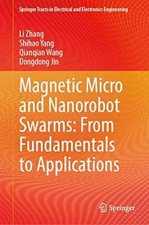 Magnetic Micro and Nanorobot Swarms From Fundamentals to Applications