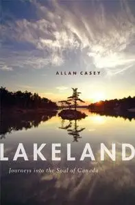 Lakeland Journeys into the Soul of Canada