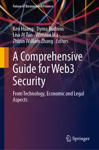 A Comprehensive Guide for Web3 Security From Technology, Economic and Legal Aspects (Future of Business and Finance)