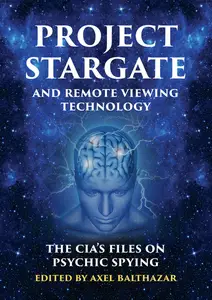 Project Stargate And Remote Viewing Technology The CIA’s Files on Psychic Spying