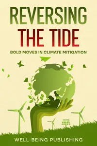 Reversing the Tide Bold Moves in Climate Mitigation