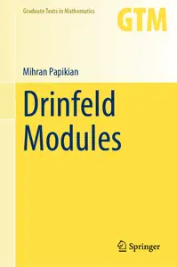 Drinfeld Modules (Graduate Texts in Mathematics, 296)