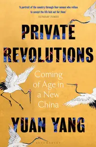 Private Revolutions Coming of Age in a New China