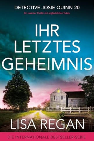 Cover: Lisa Regan - Ihr letztes Geheimnis: Ein rasanter Thriller mit unglaublichen Twists