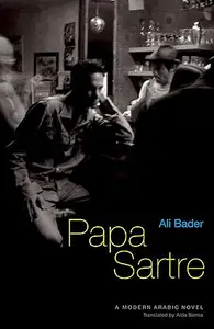 Papa Sartre A Modern Arabic Novel