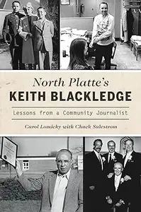 North Platte’s Keith Blackledge Lessons from a Community Journalist