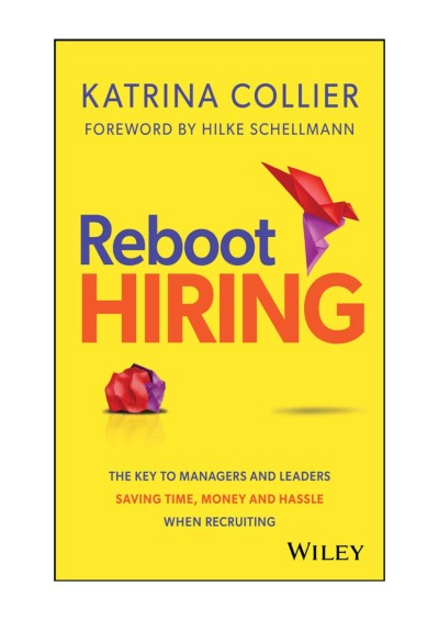 Reboot Hiring: The Key To Managers and Leaders Saving Time, Money and Hassle When ... 19a6a180a6d5904867178b2947289d3e